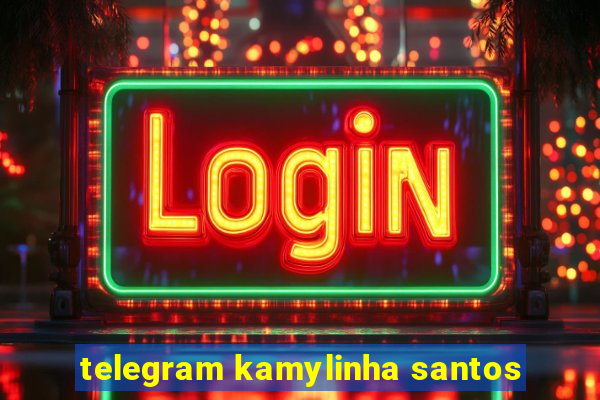 telegram kamylinha santos